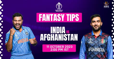 Odi Wc 2023 Ind Vs Afg Fantasy Tips Key Players Probable Xis