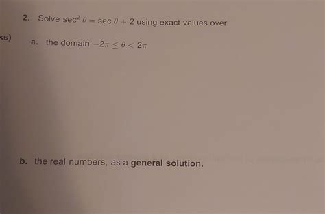 Solved 2 Solve Sec2θ Secθ 2 Using Exact Values Over A The