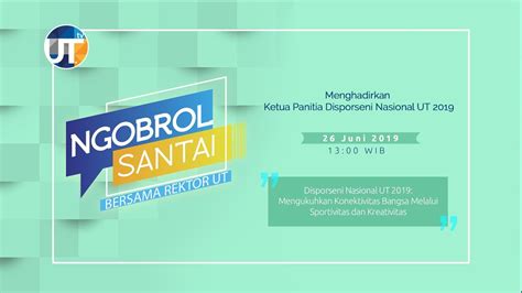 Disporseni Nasional UT 2019 Mengukuhkan Konektivitas Bangsa Melalui