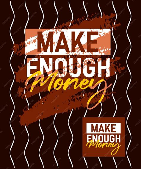 Premium Vector Make Enough Money Motivational Stroke Typepace Design