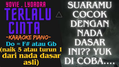 Yovie Lyodra Terlalu Cinta Karaoke Piano Do F Atau Gb Naik 5