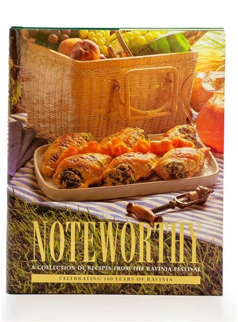 Noteworthy A Collection Of Recipes From The Ravinia Festival Ravinia