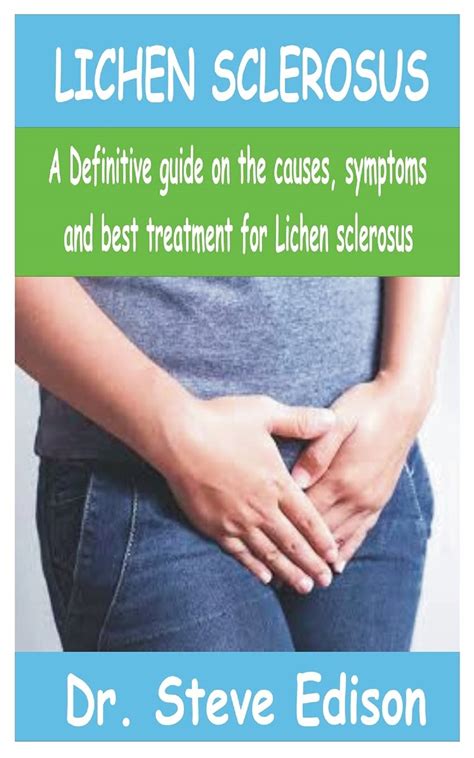 Buy Lichen Sclerosus A Definitive Guide On The Causes Symptoms And