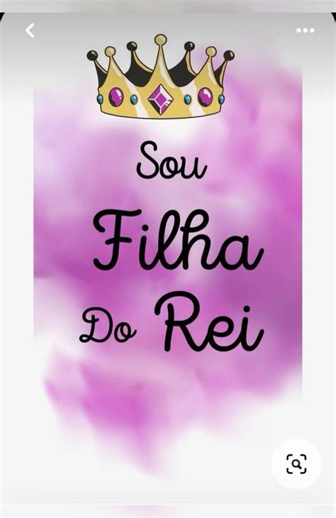 Eu Sou Filha Do Rei Que Deu Sua Vida Por Mim Filha Do Rei Imagens