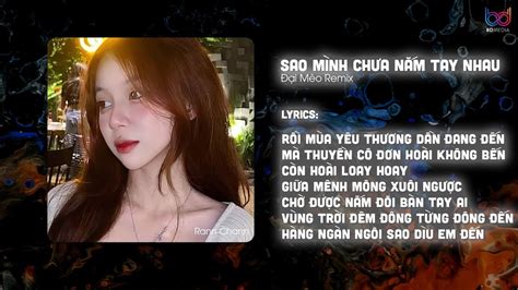 Sao Mình Chưa Nắm Tay Nhau Remix Rồi Mùa Yêu Thương Dần Đang Đến