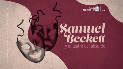 Samuel Beckett Y El Teatro Del Absurdo Señal Memoria