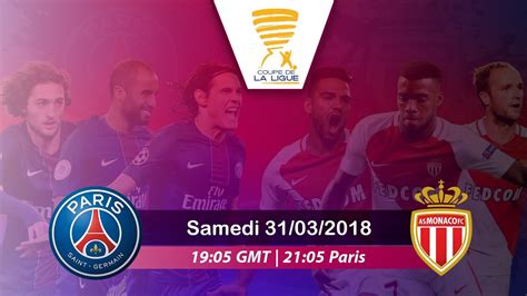 PSG vs Monaco Finale Coupe de la Ligue UNE FINALE AU GOÛT DE