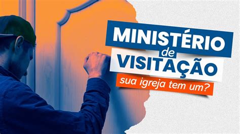 Aplicando o ministério de visitação na sua igreja YouTube