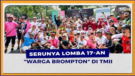 Keseruan Komunitas Brompton Indonesia Lomba 17 Agustus YouTube