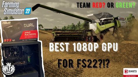 Farming Simulator 22 Graphics Guide Best Mid Range Gpu Best 1080p Settings Fps Stutter Fix