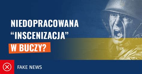 Niedopracowana Inscenizacja W Buczy Nie To Teoria Spiskowa