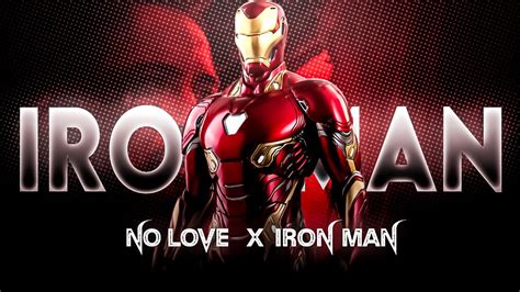 No Love Ft Iron Man Iron Man Edit No Love X Iron Man Iron Man Status Its Sumon 20