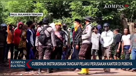 Gubernur Instruksikan Tangkap Pelaku Perusakan Kantor Di Poboya Video