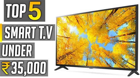 Top 5 Best Smart Tv Under 35000 In India 2023 Best 50 Inch 4k Tv 2023