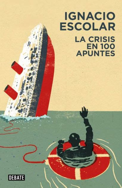 La Crisis En 100 Apuntes Libros Para Entender La Crisis By Ignacio