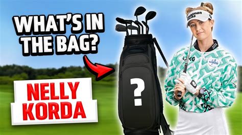 Nelly Korda What S In The Bag Youtube