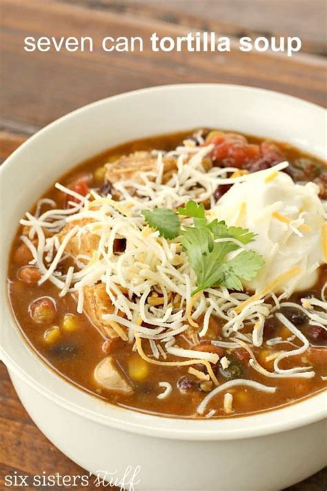 Seven Can Chicken Tortilla Soup Six Sisters Stuff Chicken Tortillas Soups Recipe Easy