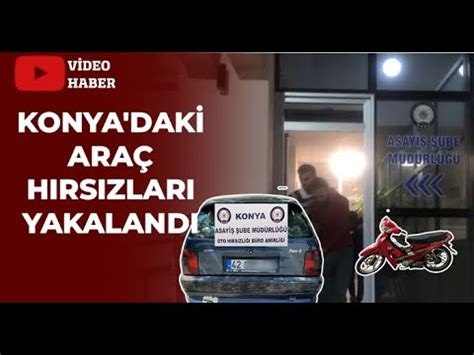 Konya daki araç hırsızları yakalandı YouTube