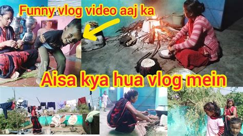 Funny Vlog Video Aaj Ka Aisa Kya Hua Vlog Mein Janiye Pura Video Mein