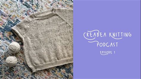 Creabea Knitting Podcast Episode No Frills Sweater Maja Cardigan