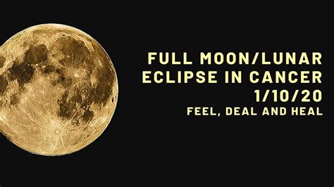 Full Moon Lunar Eclipse In Cancer January Feel Deal And