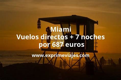 Wow Miami Vuelos Directos Noches Miami Beach Por Euros