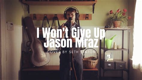 I Wont Give Up Jason Mraz Cover By Seth Staton Youtube