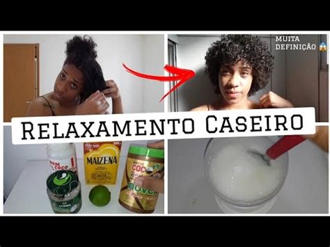 O Melhor Relaxamento Caseiro Para Cabelos Cacheados E Crespos Youtube