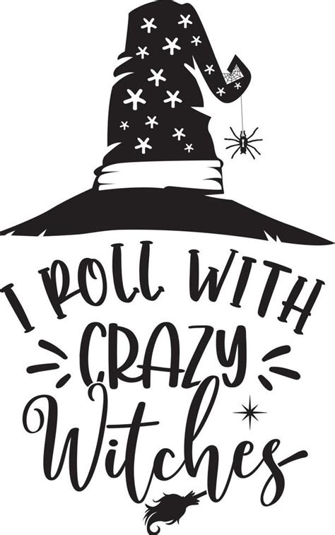 I Roll With Crazy Witches Halloween Holiday Happy Halloween Vector