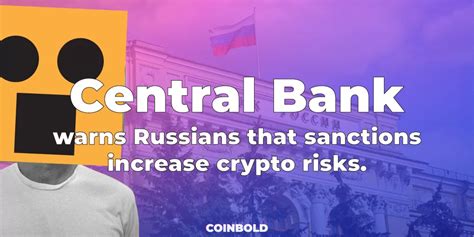 Central Bank Warns Russians That Sanctions Increase Crypto Risks