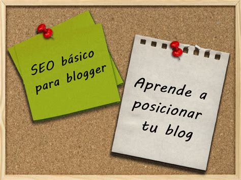 SEO BÁSICO PARA BLOGGER APRENDE A POSICIONAR TU BLOG PARTE I