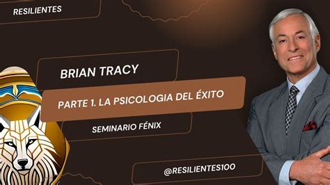 Brian Tracy Seminario F Nix Parte La Psicolog A Del Xito