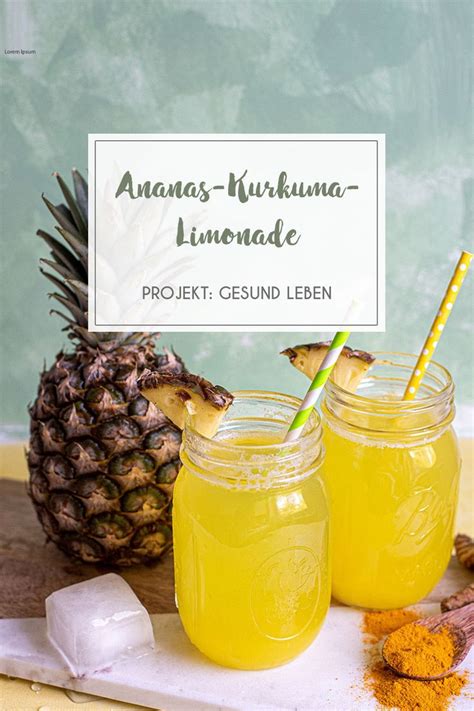 Rezept Ananas Kurkuma Limonade Ohne Zucker Projekt Gesund Leben