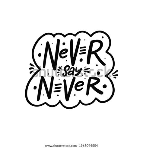 Never Say Never Hand Drawn Black Stock Vector Royalty Free 1968044554