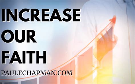 How To Increase Our Faith Paul E Chapman