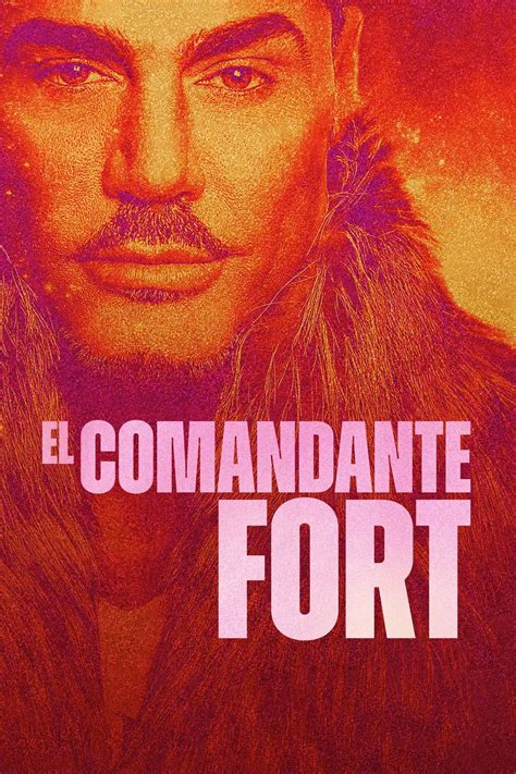 El Comandante Fort Serie 2023 Tráiler Resumen Reparto Y Dónde Ver