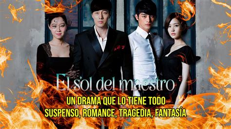 El Sol Del Maestro Master S Sun Un Drama Que Lo Tiene Todo