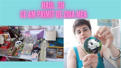 Haul Sh Ce Cadouri Am Primit De Ziua Mea Haulsh Cadouri Youtube