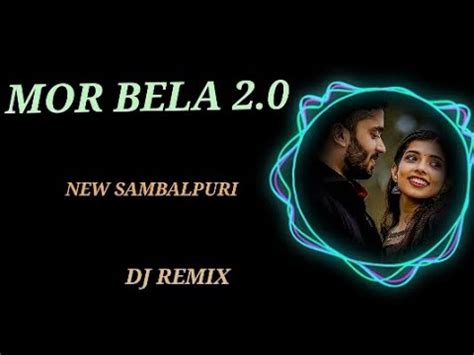 Mor Bela Sambalpuri Song Dj Dj Remix Bijay Anand New