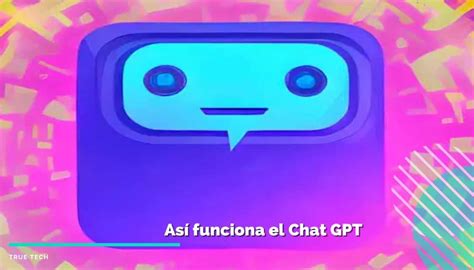 ¡conoce Cómo Funciona El Chat Gpt Y Sus Beneficios