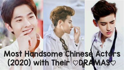 Most Handsome Chinese Actors With Their Dramas YouTube