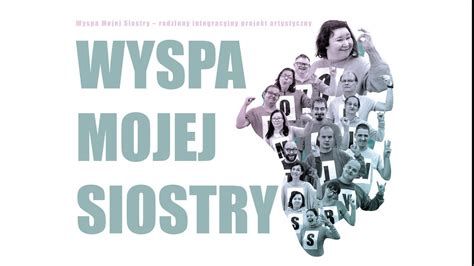 Wykonawcy Spektaklu Wyspa Mojej Siostry Premiera Youtube