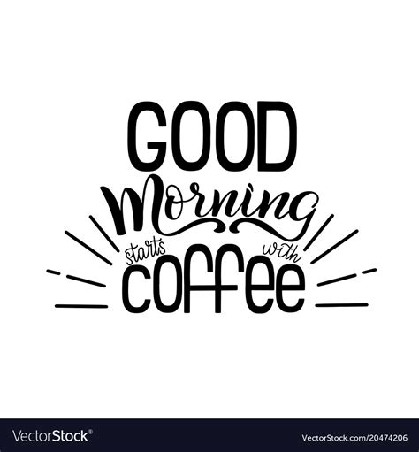 Lettering Good Morning Starts With Coffee Vector Image