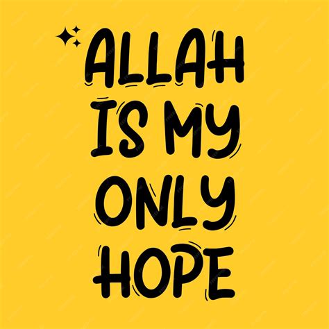 Premium Vector Allah Is My Only Hope Illustration Vector Design Allah Quotes Motivational