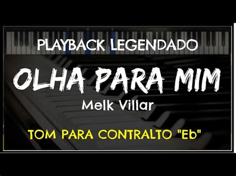 Olha Para Mim PLAYBACK LEGENDADO No Piano TOM CONTRALTO Eb Melk