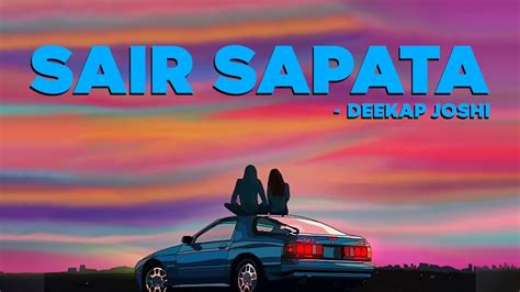 Song Sair Sapata Deepak Joshi Rap Song Love Rap Dil Se Dil