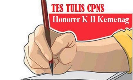 Pelaksanaan Tes Dan Daftar Nominatif Tenaga Honorer K II Peserta Tes