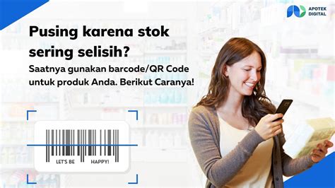 Pusing Karena Stok Apotek Sering Selisih Waktunya Anda Gunakan Barcode