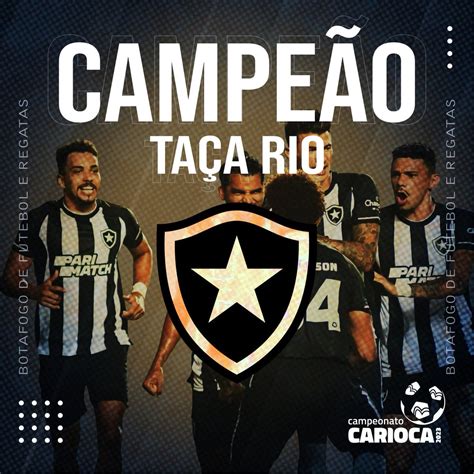 Cariocão on Twitter O BOTAFOGO É CAMPEÃO DA TAÇA RIO 2023