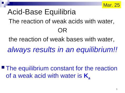 Ppt Acid Base Equilibria The Reaction Of Weak Acids With Water Or